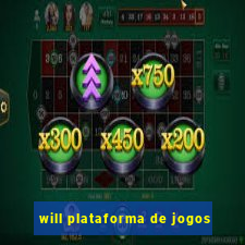 will plataforma de jogos